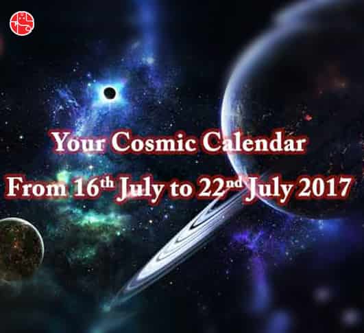 Your Cosmic Calendar For The Week 16th July to 22nd July 2017