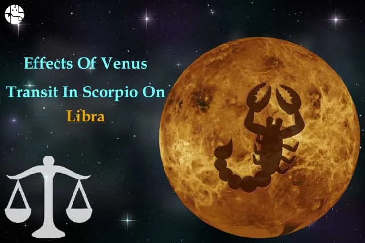 Effects of the Venus transit in Scorpio on Libra Individuals