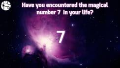 Have you encountered the magical number 7 in your life?