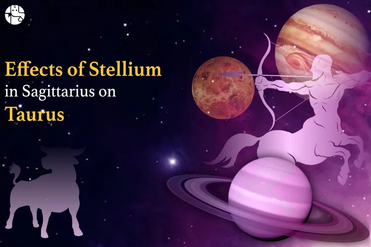 Know how Stellium 2019 will affect Taurus Zodiac Sign