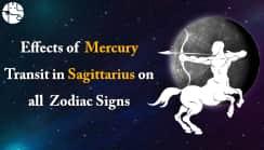 How will the Mercury Transit in Sagittarius affect your zodiac sign?
