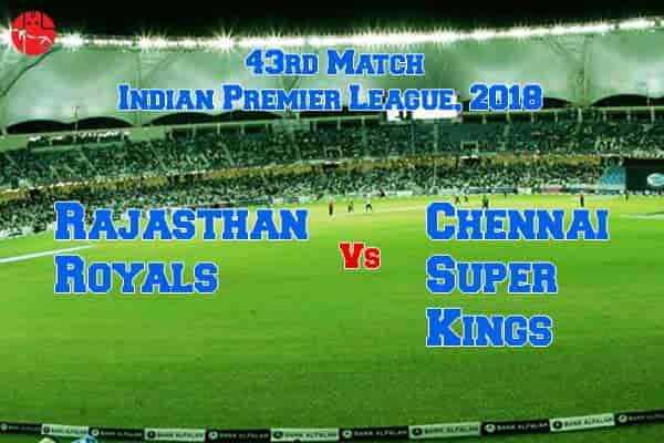 Rajasthan Royals vs Chennai Super Kings