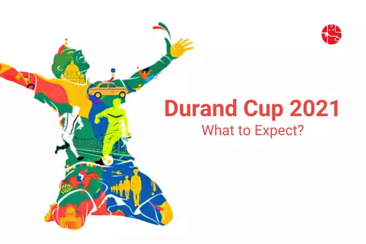 Durand Cup 2021- Kerala & Goa May Fight Fiercely