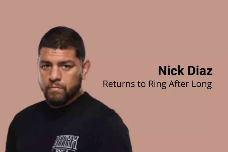 Nick Diaz Making a Comeback to the Ring After 5 Years