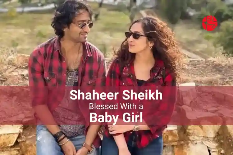 Shaheer Sheikh: The Daughter Will Bring Happiness