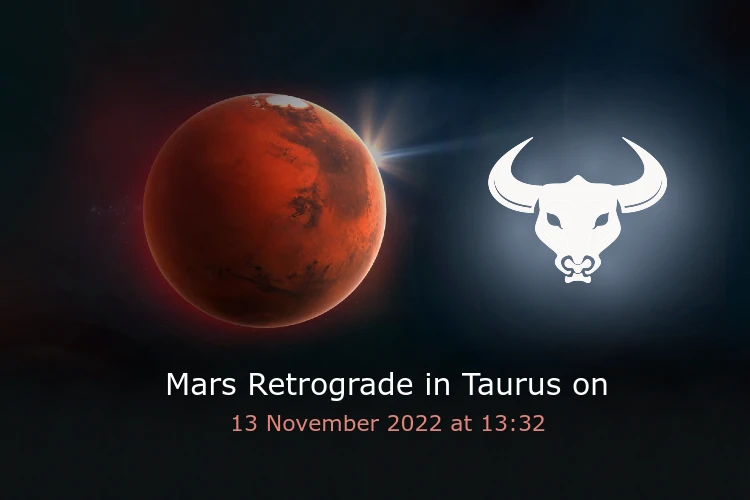 Mars Retrograde In Taurus 2022: Effects On Your Zodiac Sign