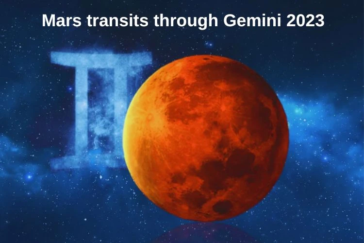 Mars transits through Gemini 2023 - According to your zodiac signs