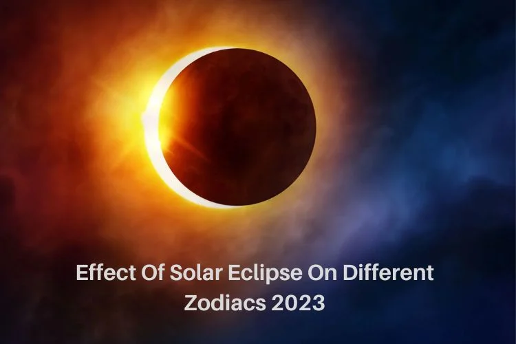 सूर्यग्रहण 2023: समय और विभिन्न राशियों पर इसका प्रभाव