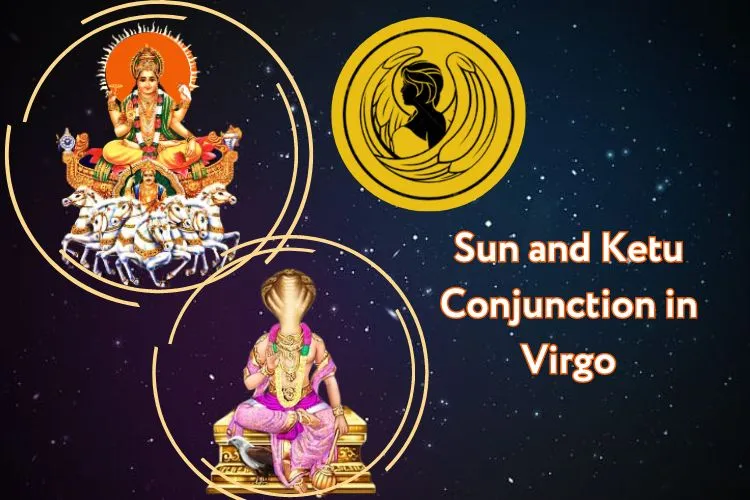 Sun and Ketu conjunction in Virgo