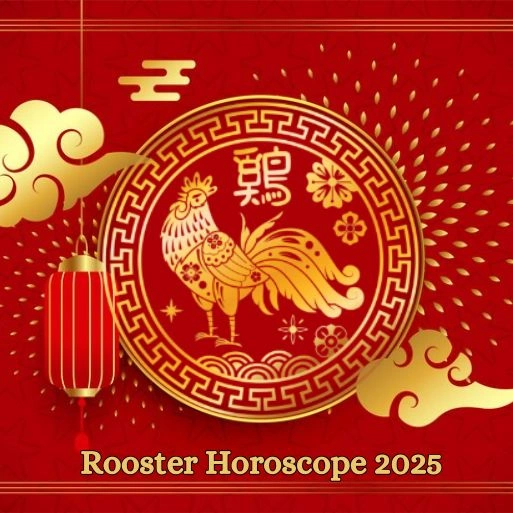 Rooster (Jī) Chinese Horoscope 2025