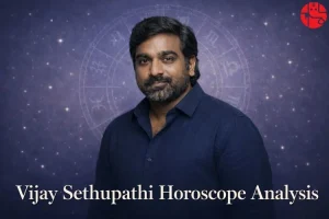 Vijay Sethupathi Horoscope Analysis