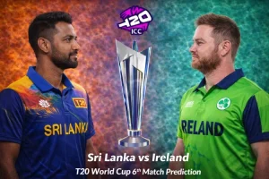 Sri Lanka vs Ireland T20 World Cup 2026 6th Match Prediction on Feb 8