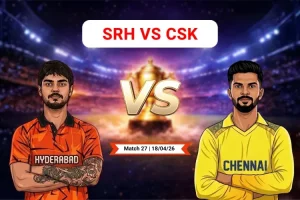 SRH vs CSK IPL 2026 Prediction