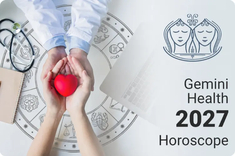 Gemini health horoscope 2027